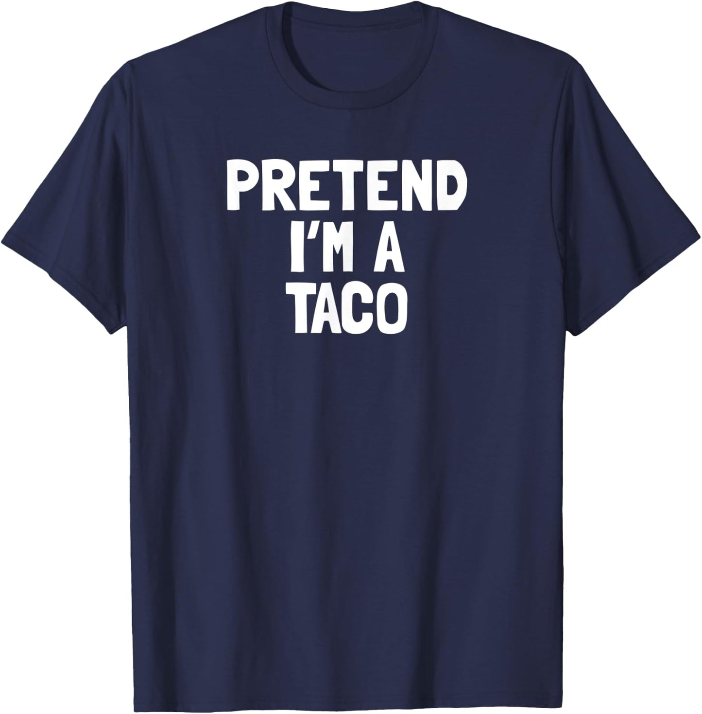Pretend I'm A Taco Halloween Costume T-Shirt - T-Shirt | Navy