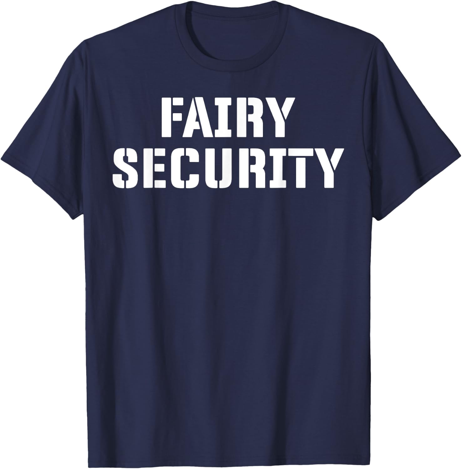 Fairy Security Halloween Costume for Dad Mom Brother Uncle T-Shirt - T-Shirt | Navy