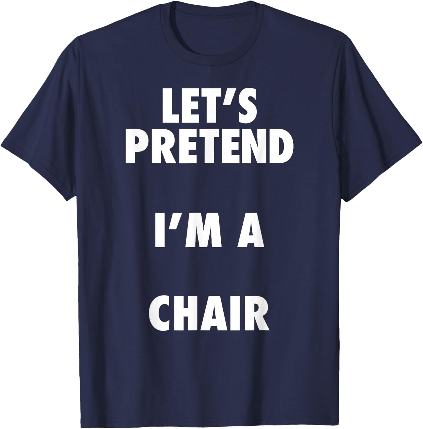 Halloween Chair Costume Shirt, Pretend I'm A Chair T-Shirt - T-Shirt | Navy