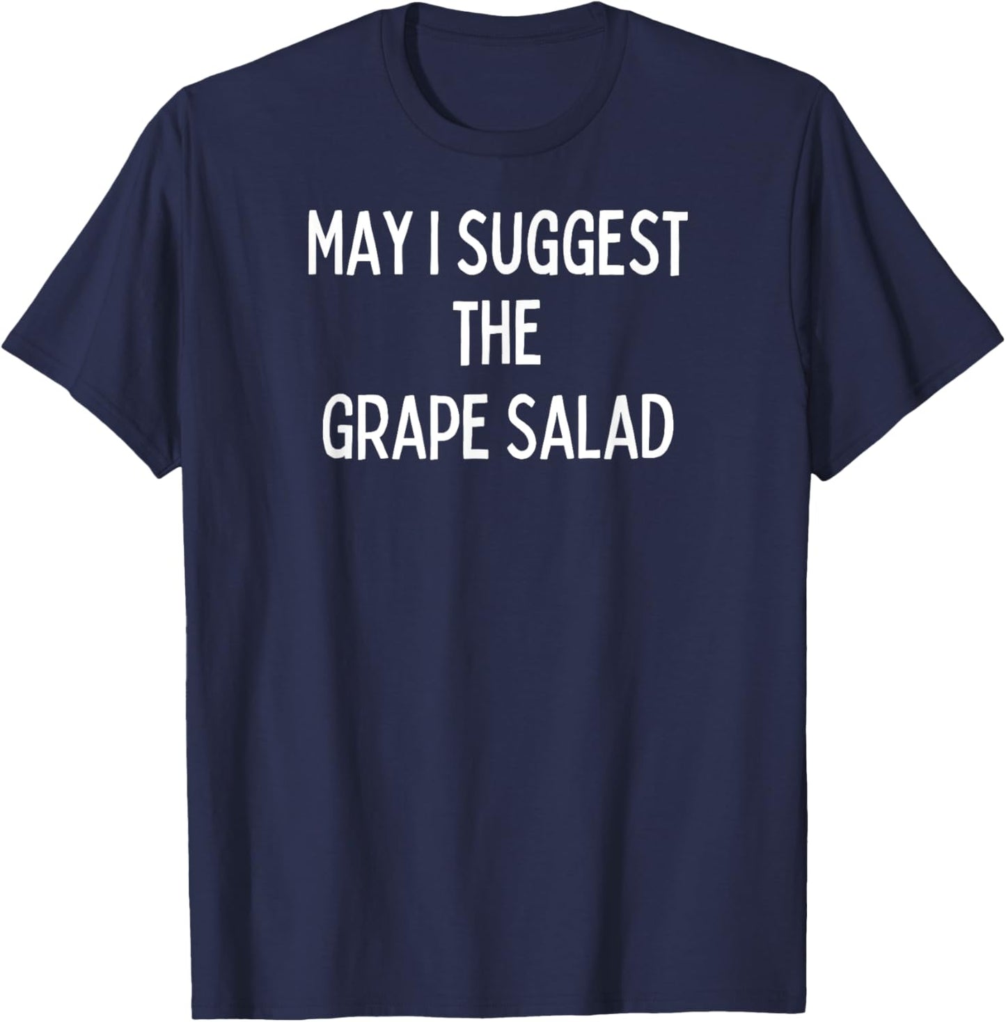 Soul Food Gifts-May I Suggest The Grape Salad T-Shirt - T-Shirt | Navy