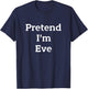 Pretend I'm Eve Costume Bible Adam Eve Funny Halloween Party T-Shirt - T-Shirt | Navy
