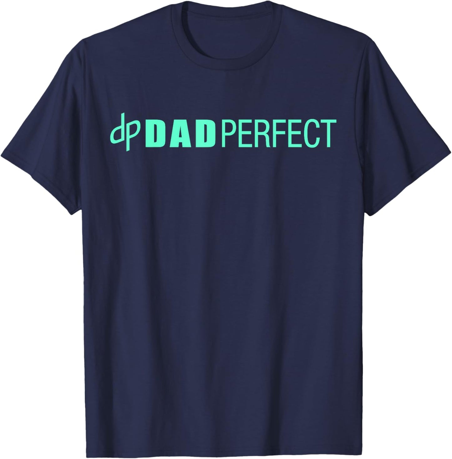 Dad Perfect Fathers Day T-Shirt - T-Shirt | Navy
