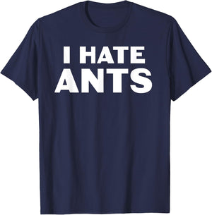 I hate Ants T-Shirt - T-Shirt | Navy
