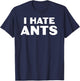 I hate Ants T-Shirt - T-Shirt | Navy