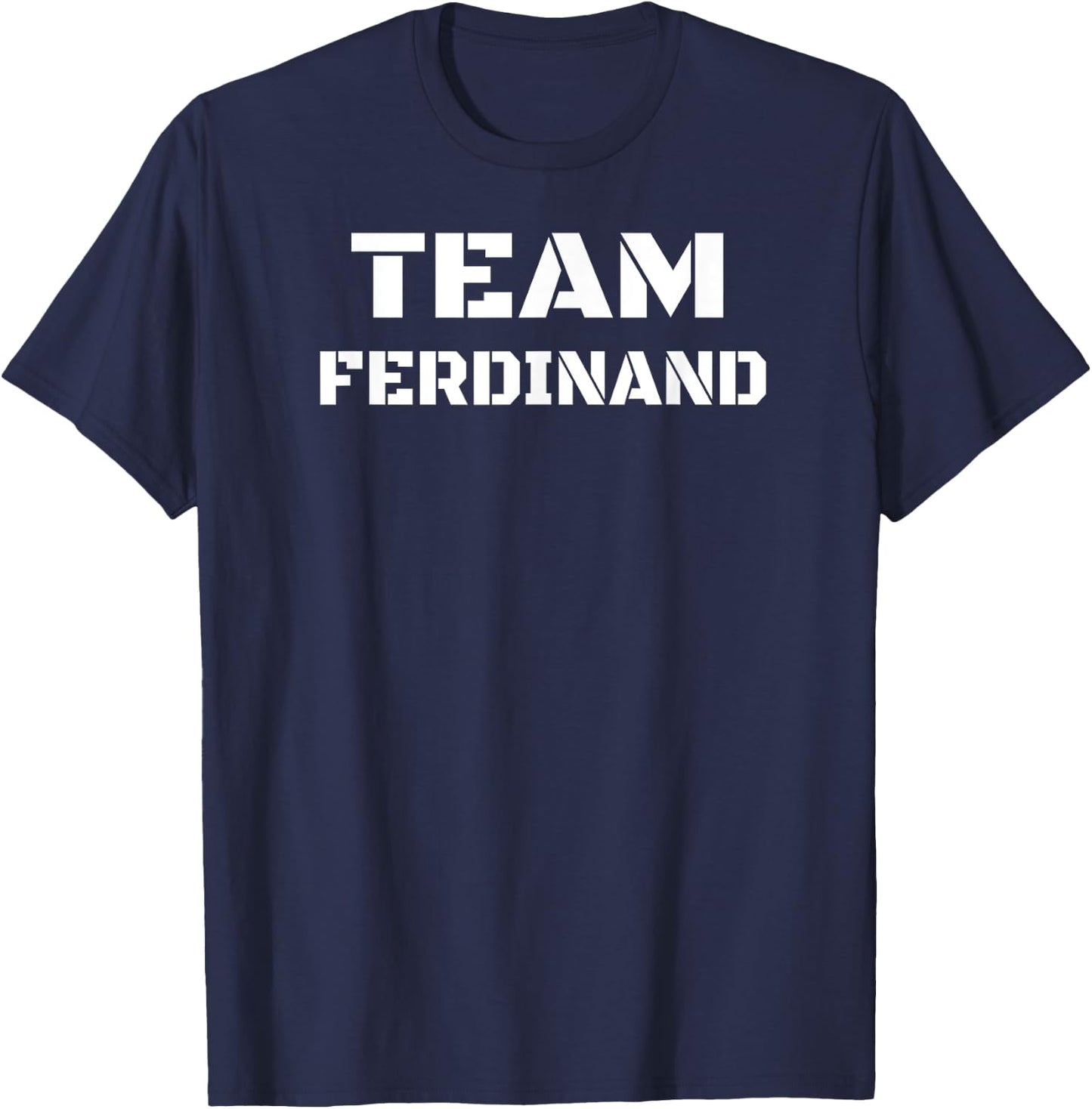 Team Ferdinand Clothing For People Who Like Ferdinand T-Shirt - T-Shirt | Navy