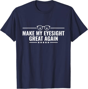 Make My Eyesight Great Again - Cataract Removal Eye Surgery T-Shirt - T-Shirt | Navy