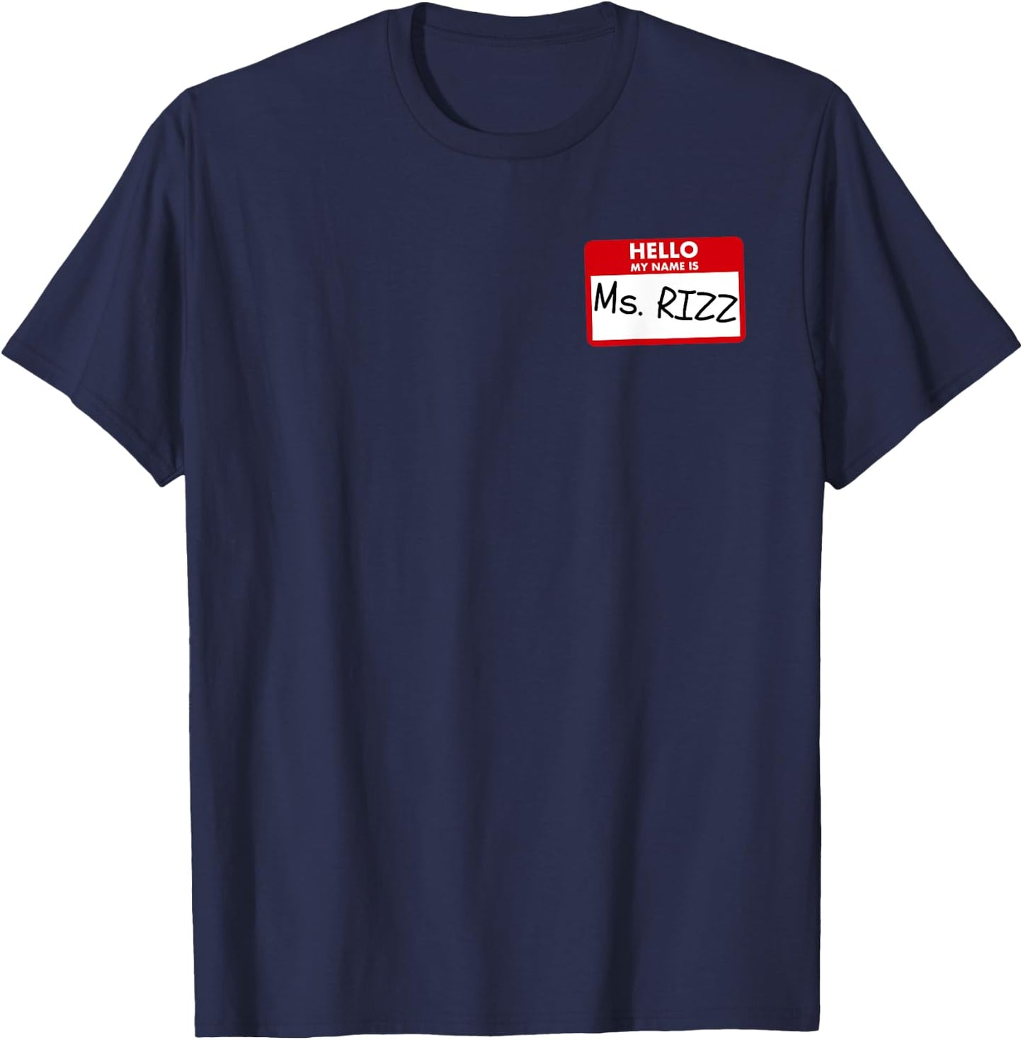 The Rizzler Ms. Rizz Name Tag W Rizz God Girl Rizz T-Shirt - T-Shirt | Navy