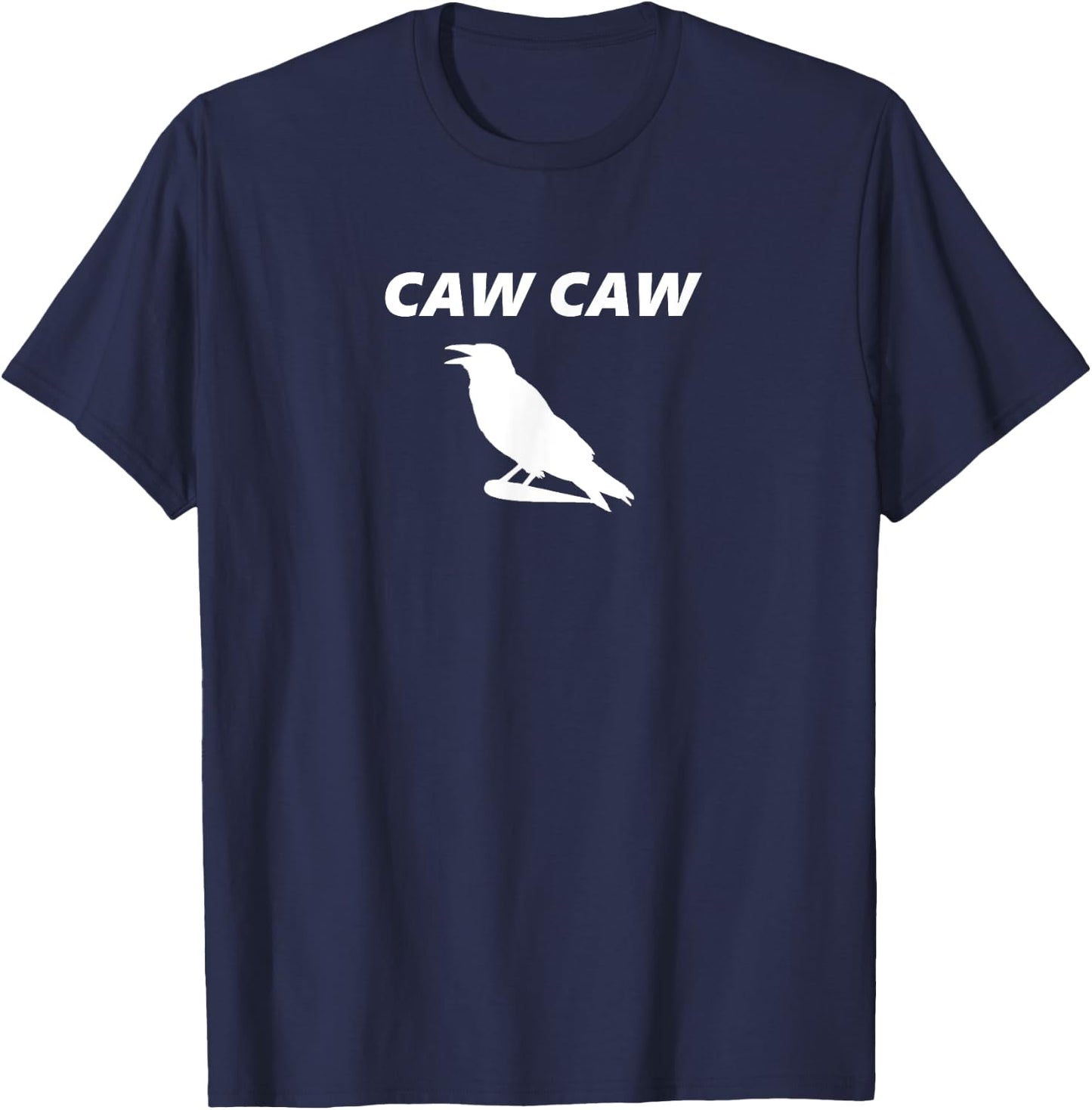 Caw Caw Like a Crow! Funny Crow T-Shirt - T-Shirt | Navy