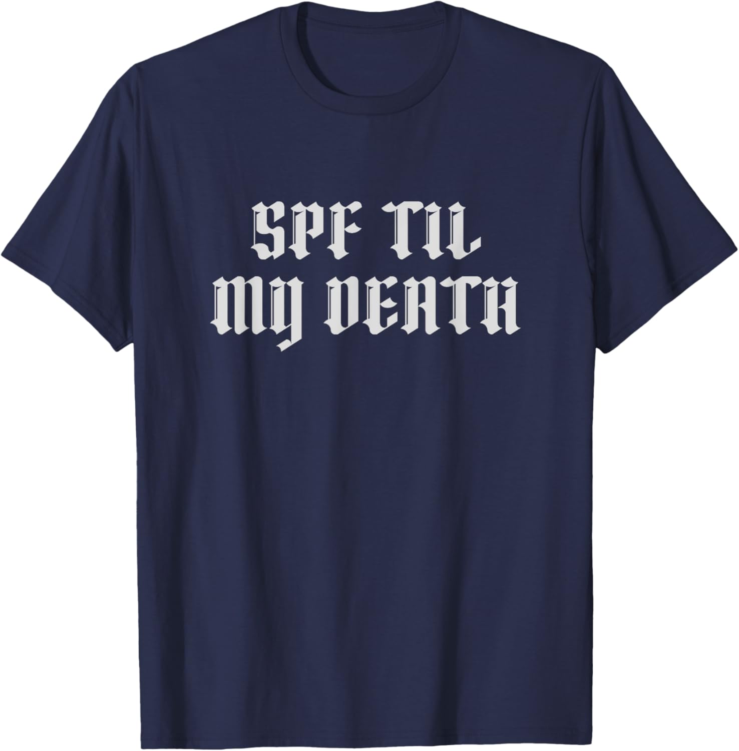 SPF Til My Death Sunscreen Aesthetician Esthetician T-Shirt - T-Shirt | Navy