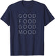 Good Food Good Mood | Cook Chef Culinarian Baker Foodie T-Shirt - T-Shirt | Navy