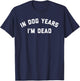 In Dog Years I'm Dead T-Shirt - T-Shirt | Navy