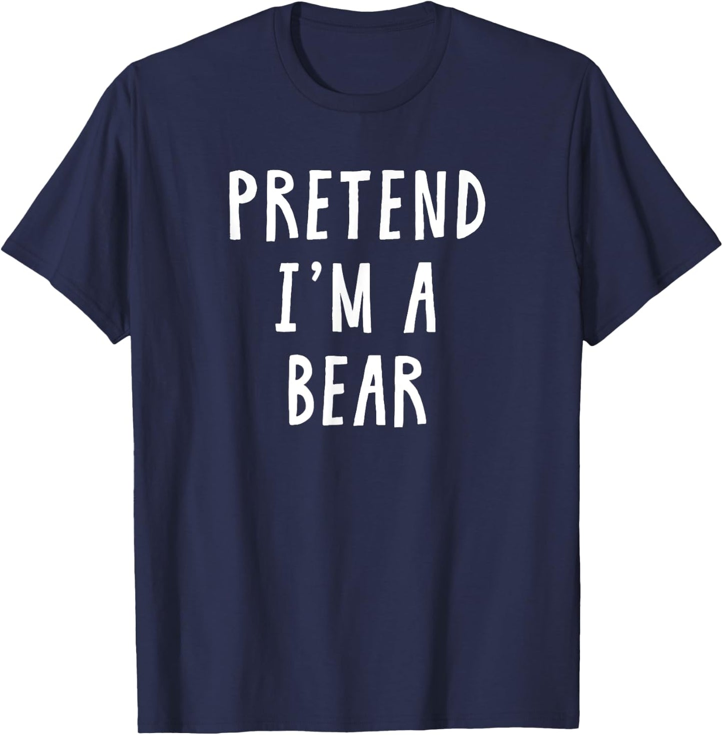 Pretend Im A Bear Costume Women Men Kids Halloween Costume T-Shirt - T-Shirt | Navy