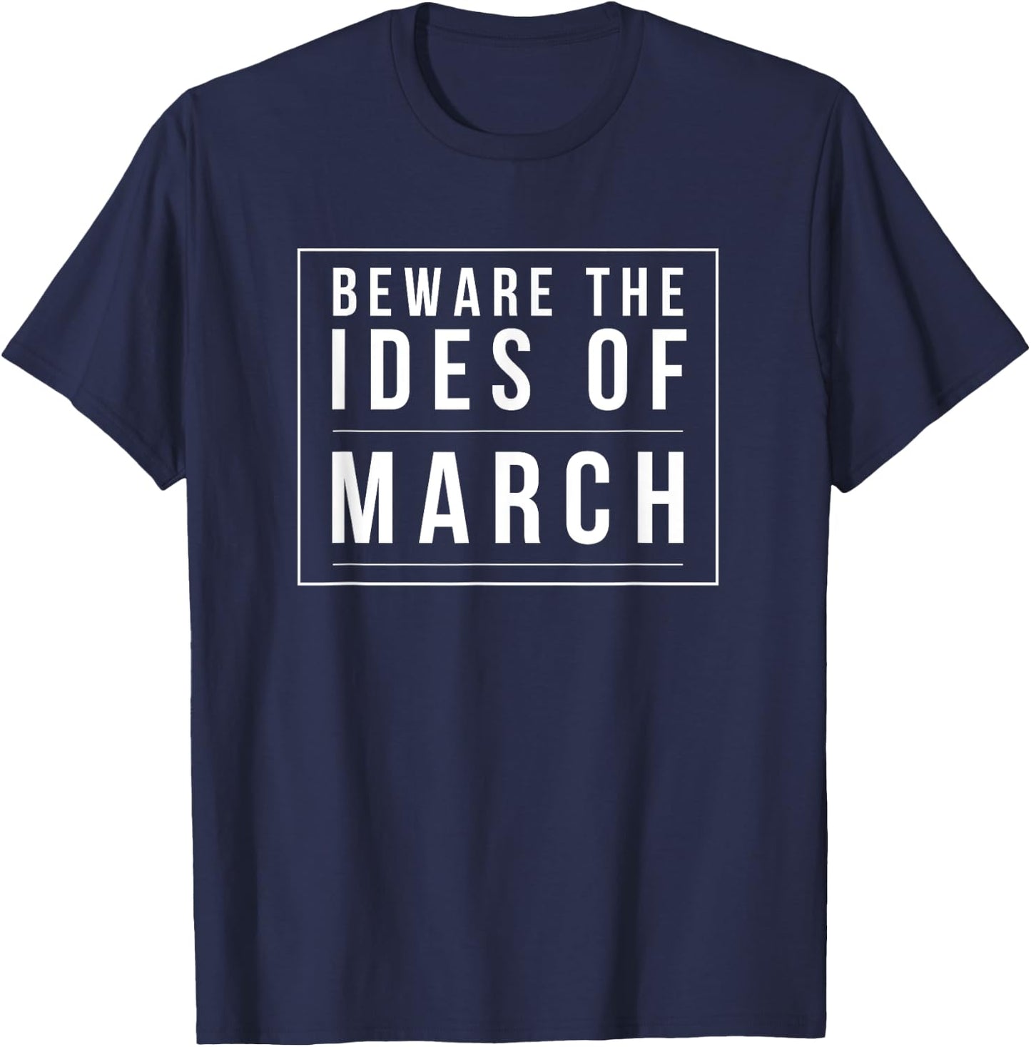 Beware The Ides Of March Shakespeare Quote T-Shirt - T-Shirt | Navy