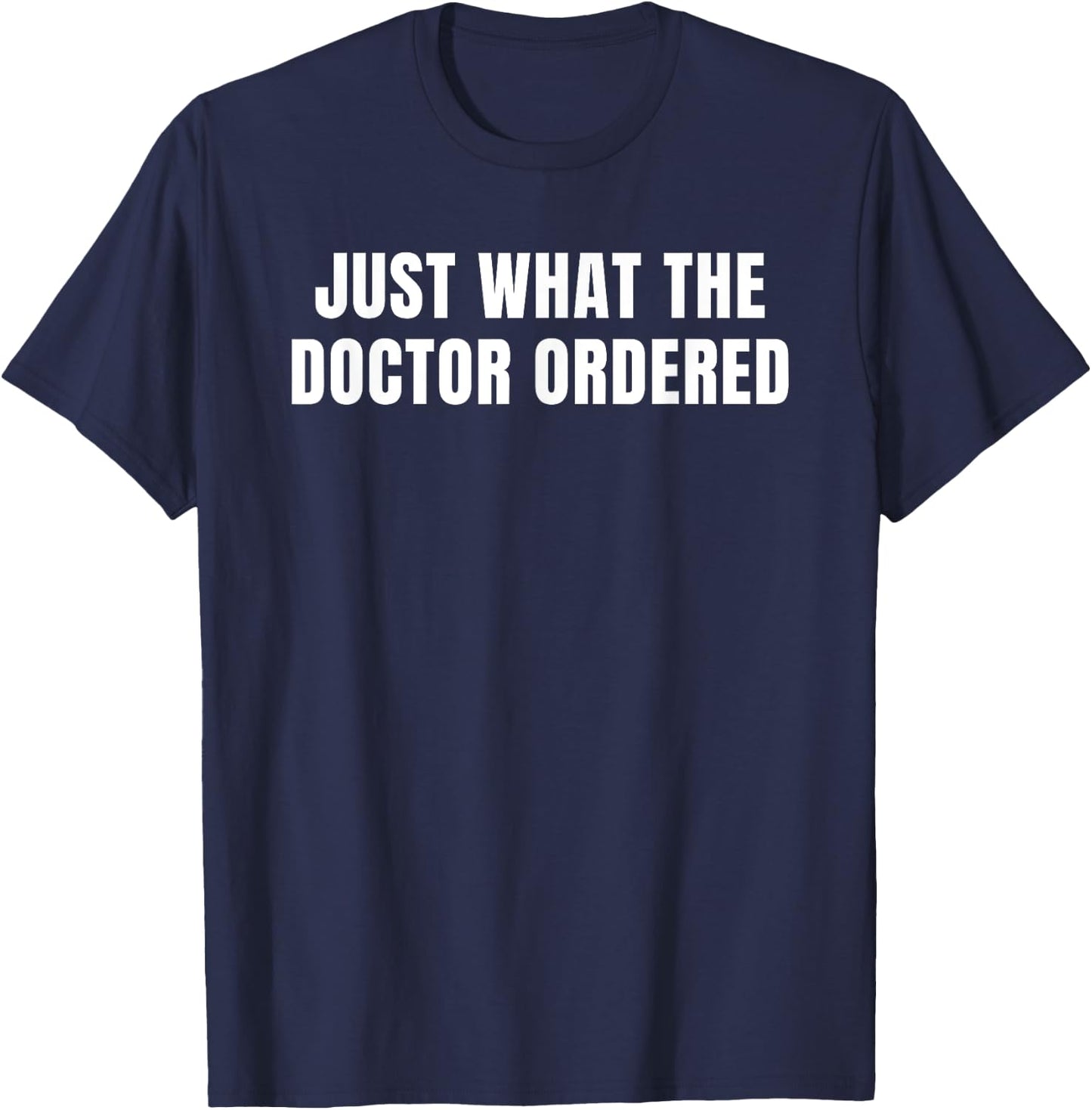 Just What The Doctor Ordered T-Shirt - T-Shirt | Navy
