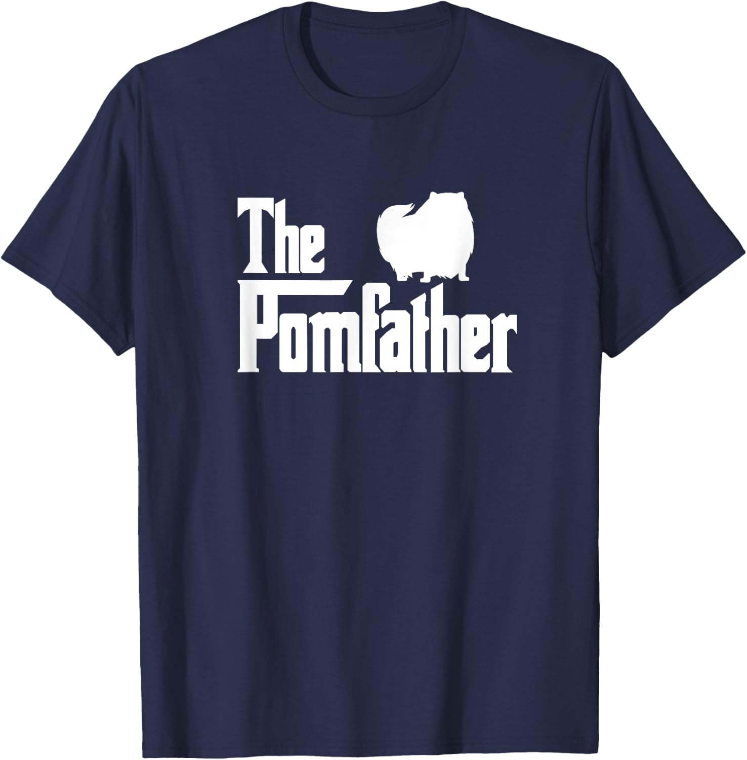 The Pomfather Pomeranian Dog Dad Father Father's Day T-Shirt - T-Shirt | Navy