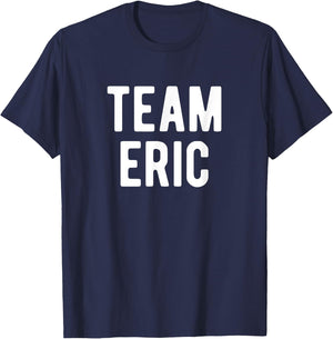 Team Eric Support Family Member Favorite Named Eric T-Shirt - T-Shirt | Navy