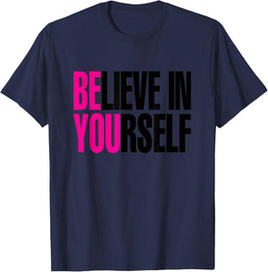 Believe in Yourself, Be You T-Shirt - T-Shirt | Navy