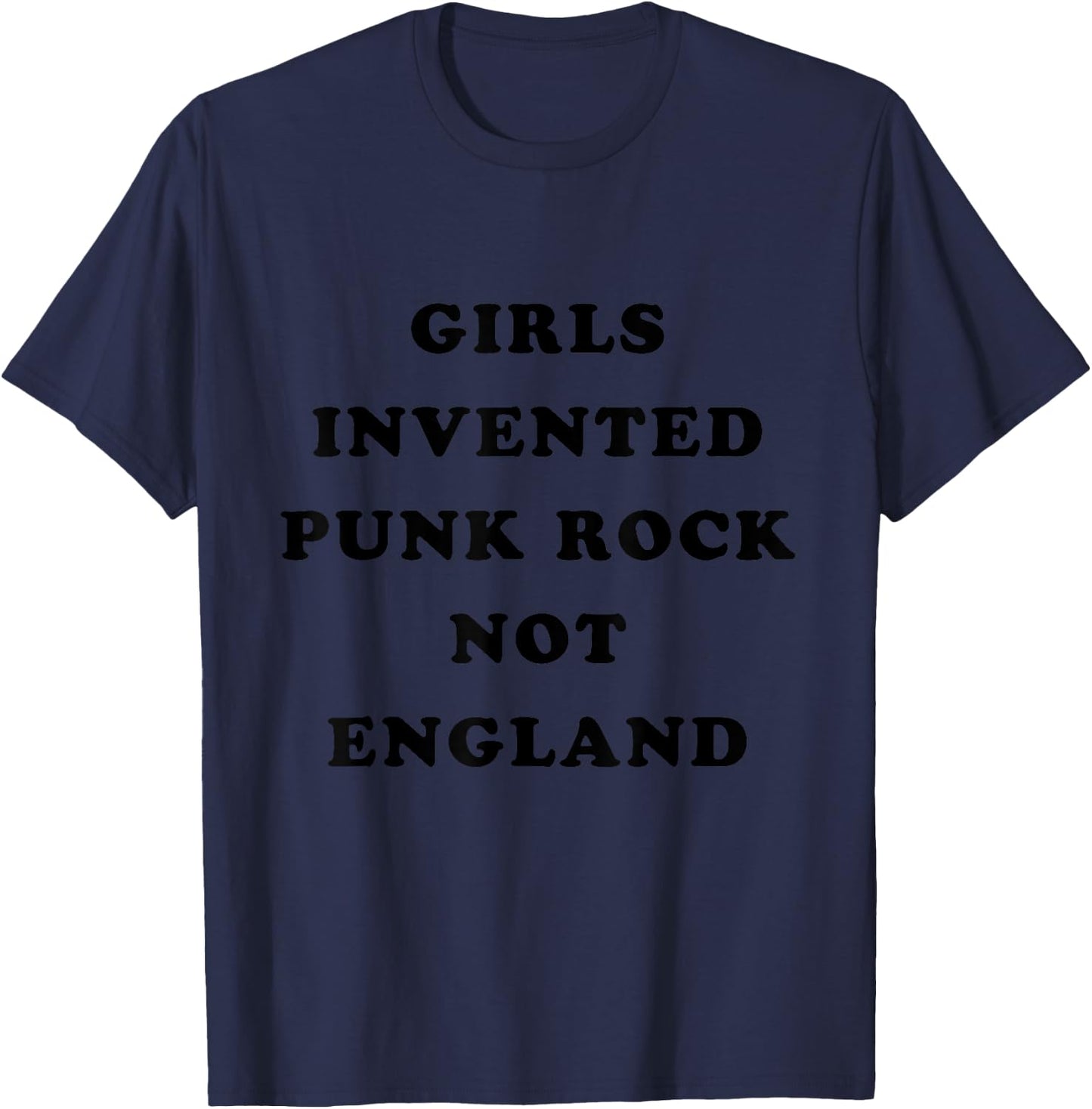 Girls Invented Punk Rock Not England Shirt T-Shirt - T-Shirt | Navy