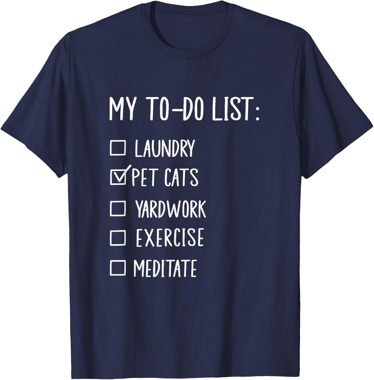 My To-Do List Pet Cats Funny Cat Lover Checklist Men Women T-Shirt - T-Shirt | Navy