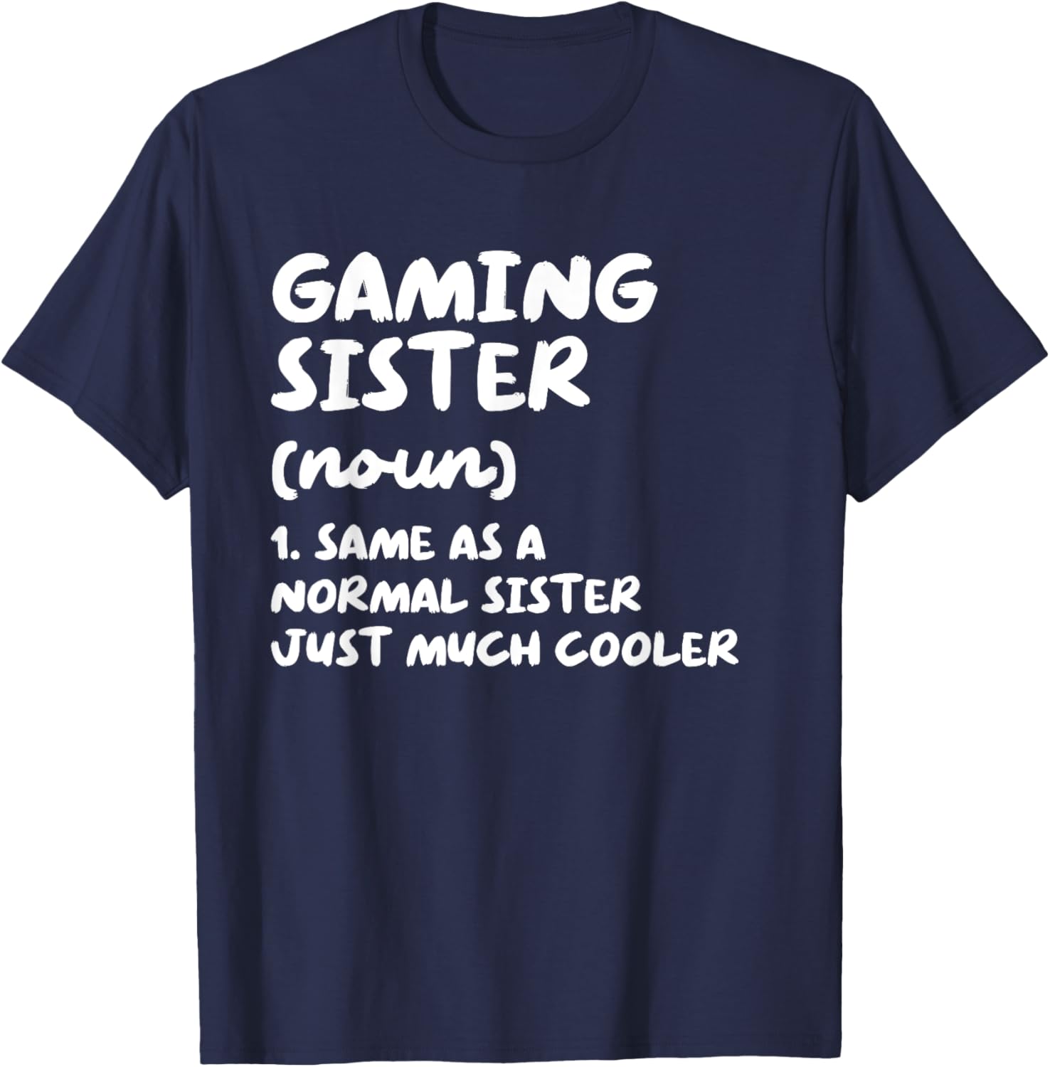 Gaming Sister Definition Funny Video Game Gamer T-Shirt - T-Shirt | Navy