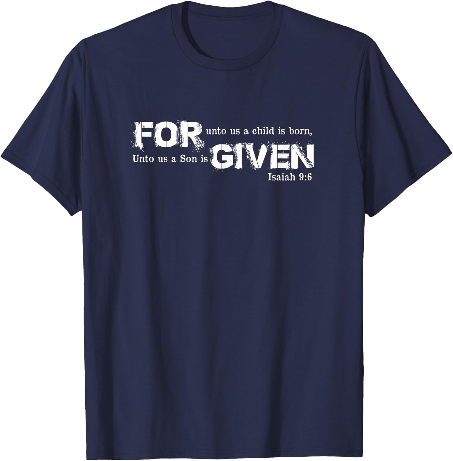 Isaiah 9:6 Forgiven Inspirational Bible Verses T-Shirt - T-Shirt | Navy