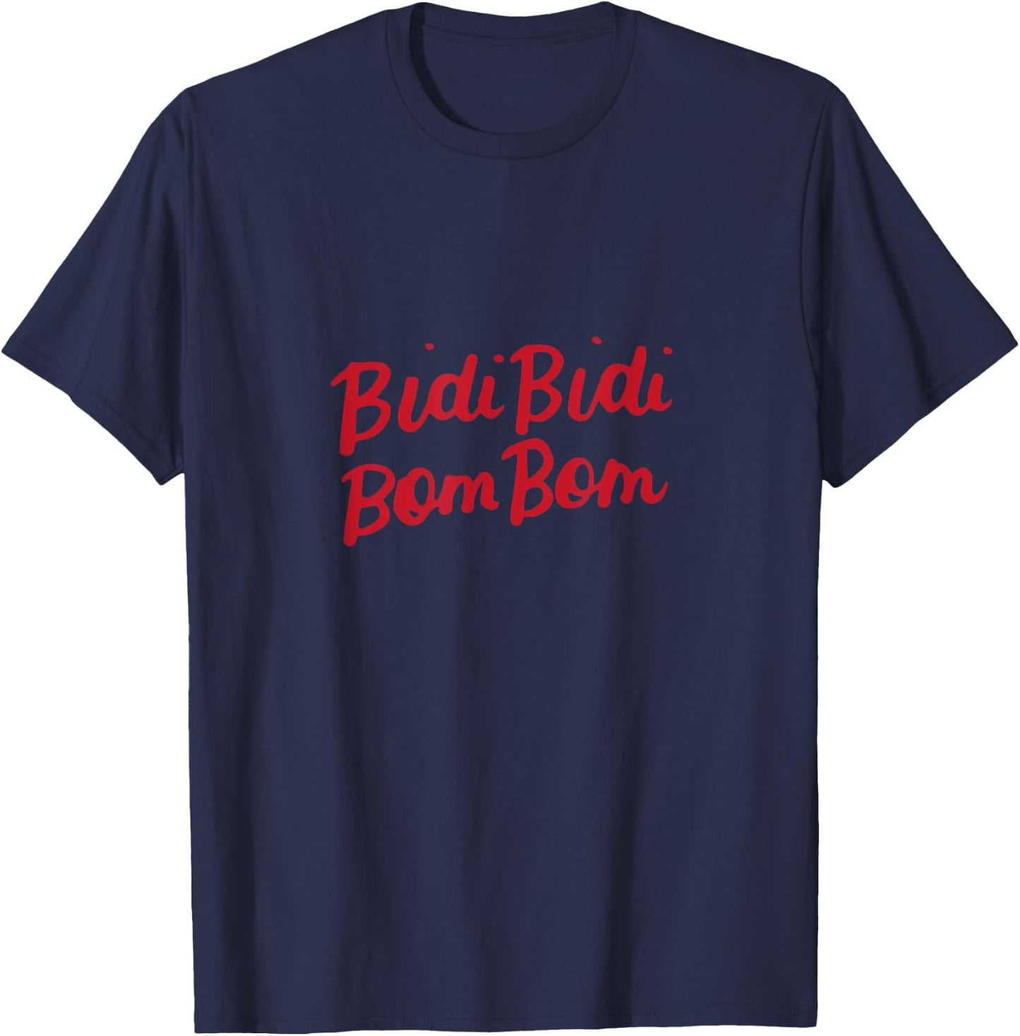 Bidi Bidi Bom Bom Latina Mexican Spanish Dancer Quote Gifts T-Shirt - T-Shirt | Navy