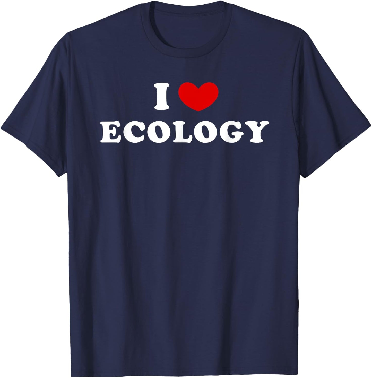 I Love Ecology, I Heart Ecology T-Shirt - T-Shirt | Navy