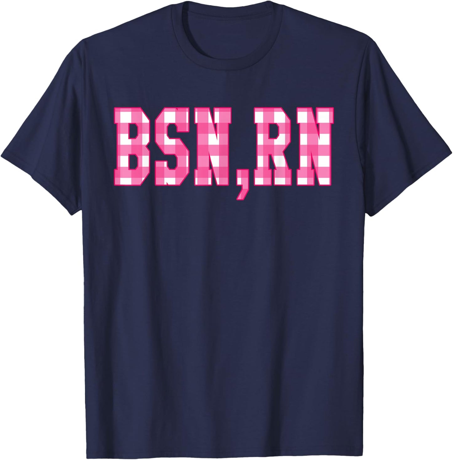 Cute Pink Gingham Checkered Letters BSN Registered Nurse RN T-Shirt - T-Shirt | Navy