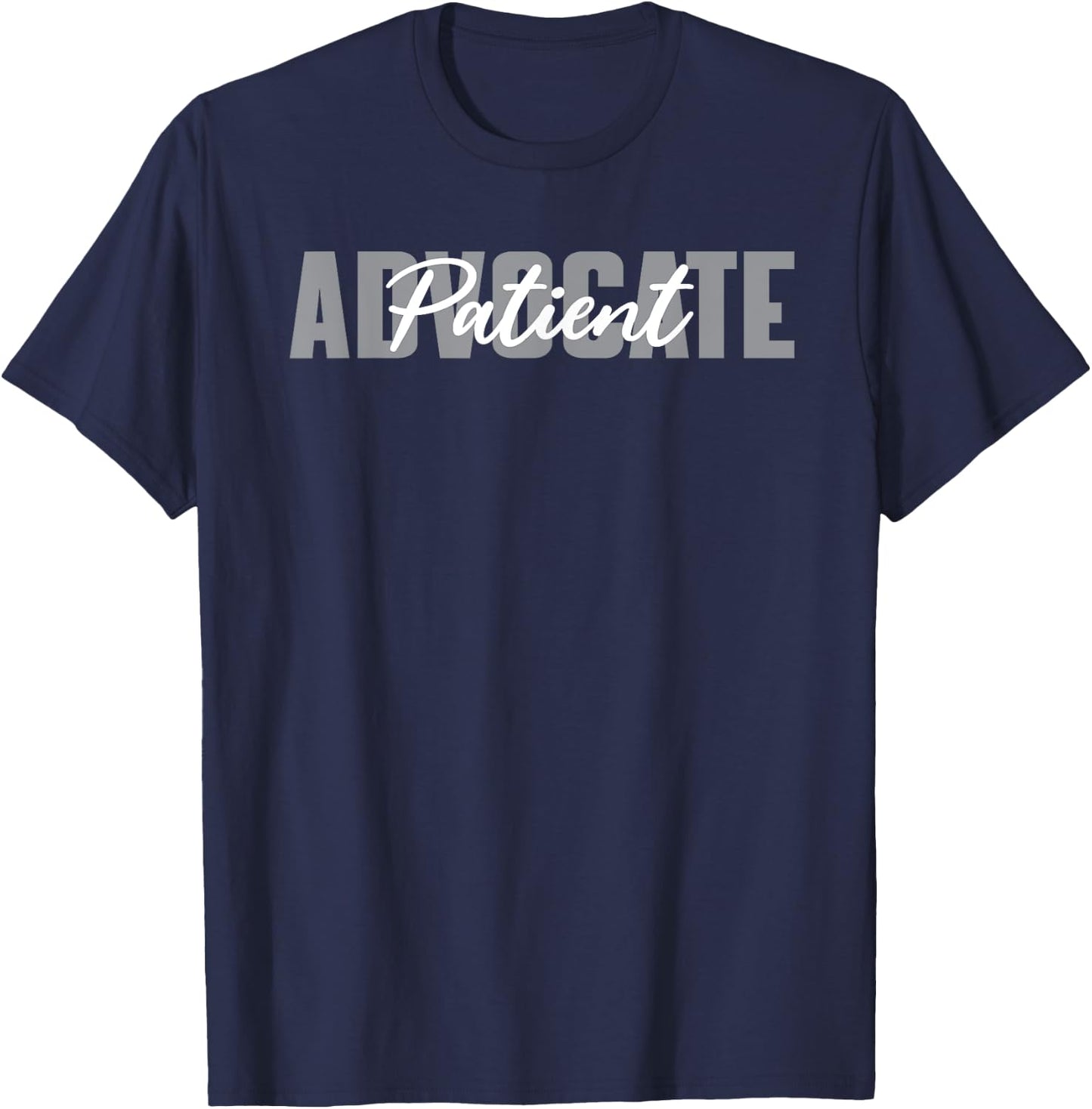 Patient Advocate Typeset Apparel Healthcare Advocate T-Shirt - T-Shirt | Navy