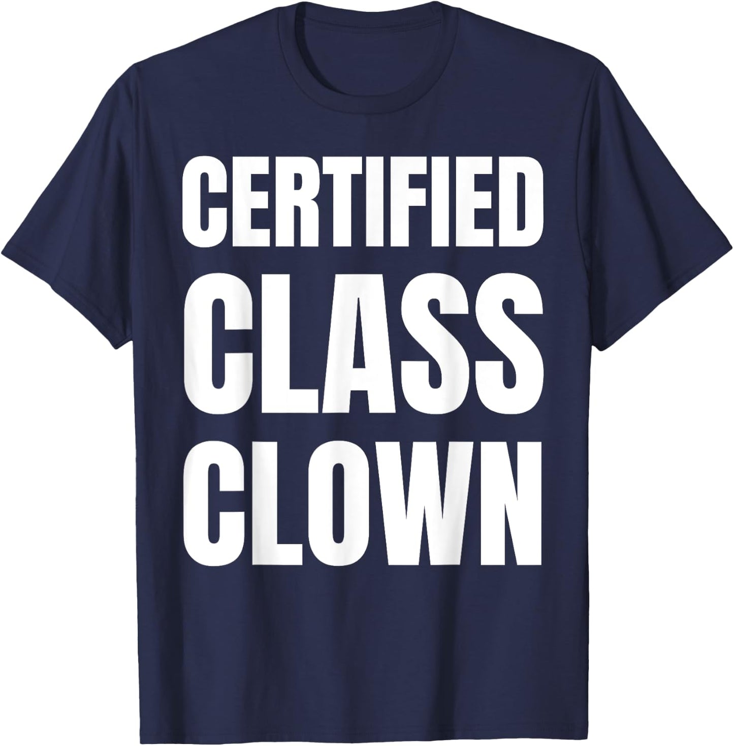 School Classroom Joker and Funny Certified Class Clown T-Shirt - T-Shirt | Navy