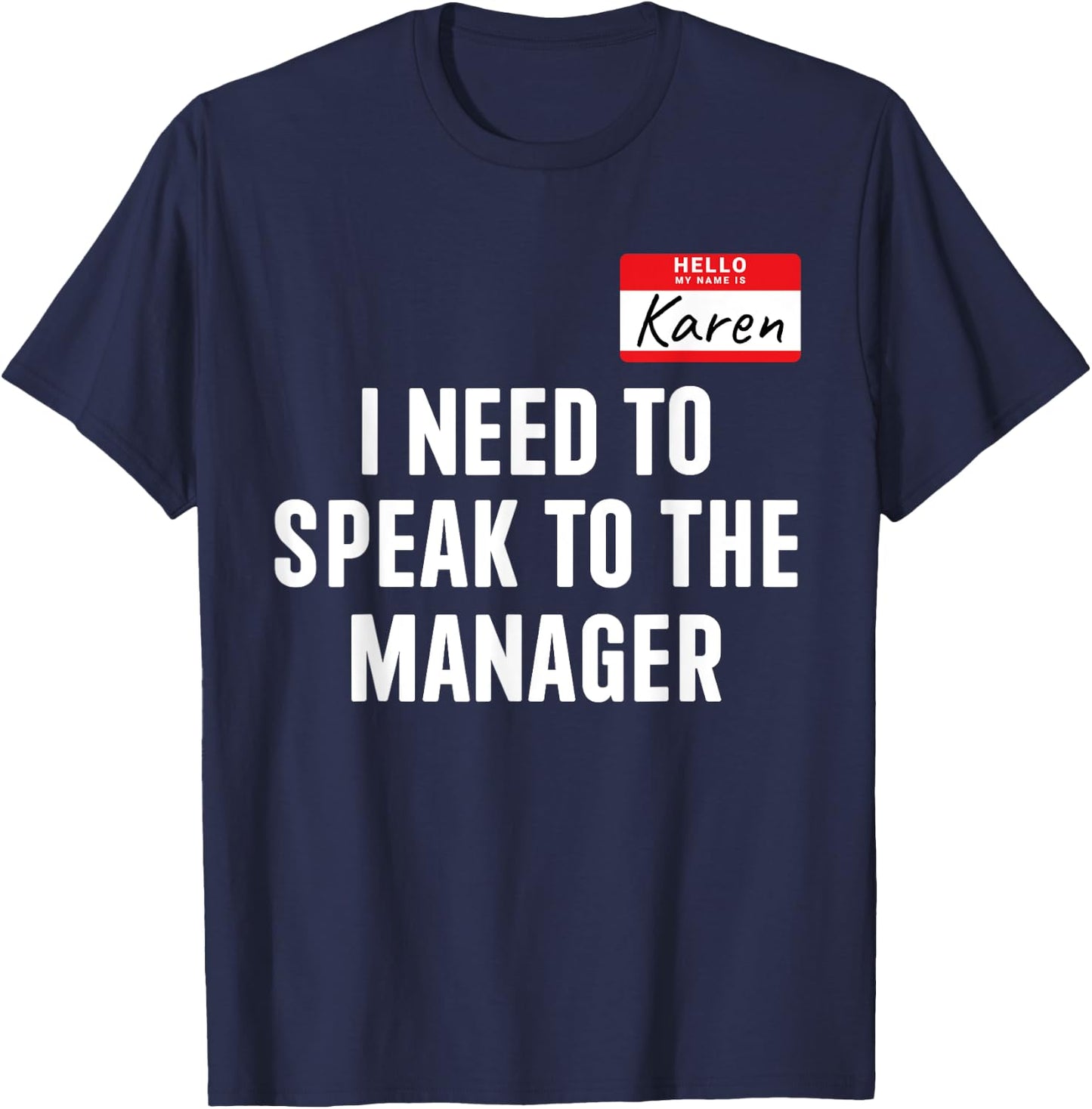 Hello Karen need speak manager funny costume halloween party T-Shirt - T-Shirt | Navy