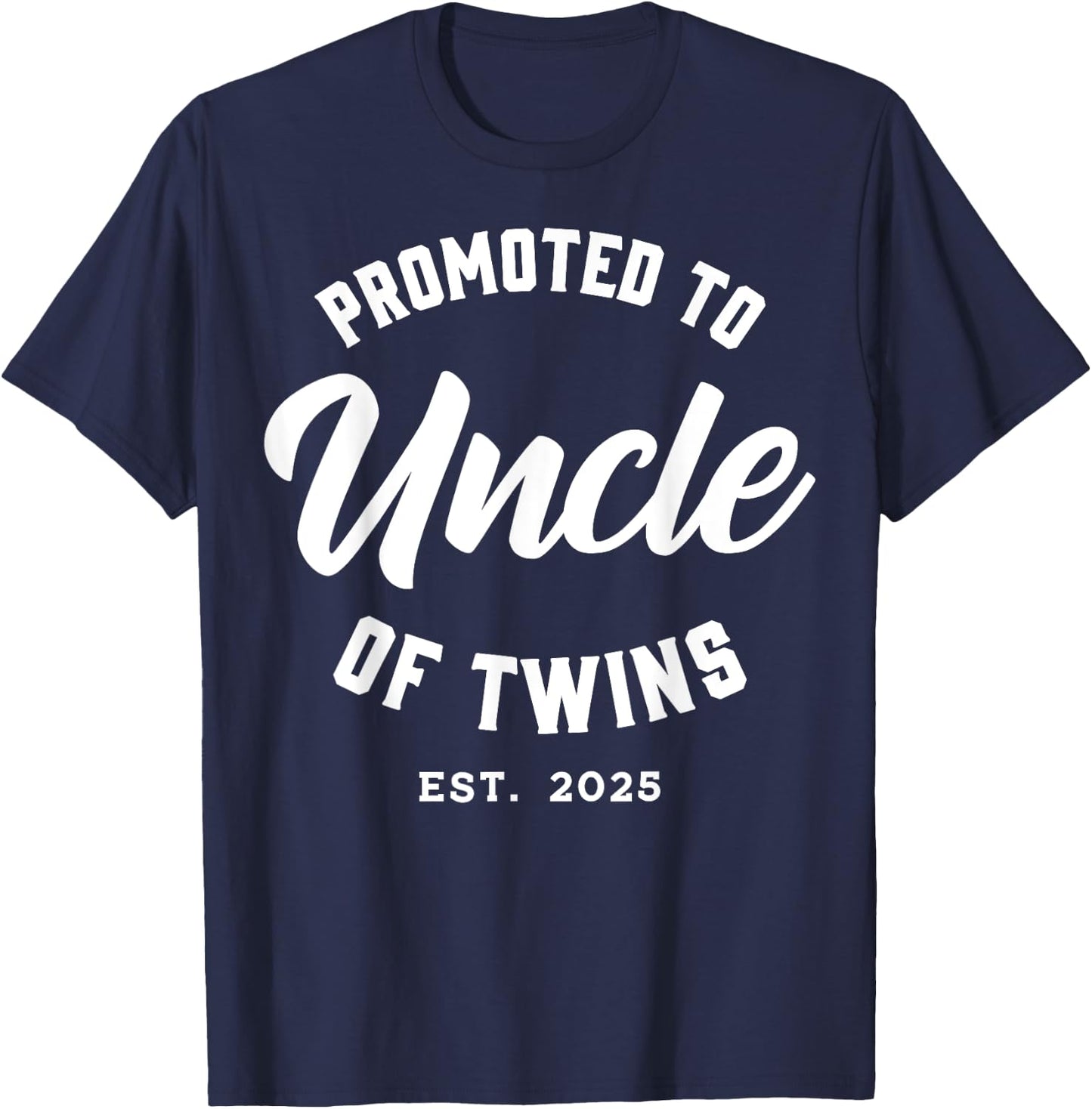 Twins Baby Announcement Family Gifts & Apparel Promoted to Uncle of Twins Est. 2025 Black Short Sleeve T-Shirt - T-Shirt | Navy