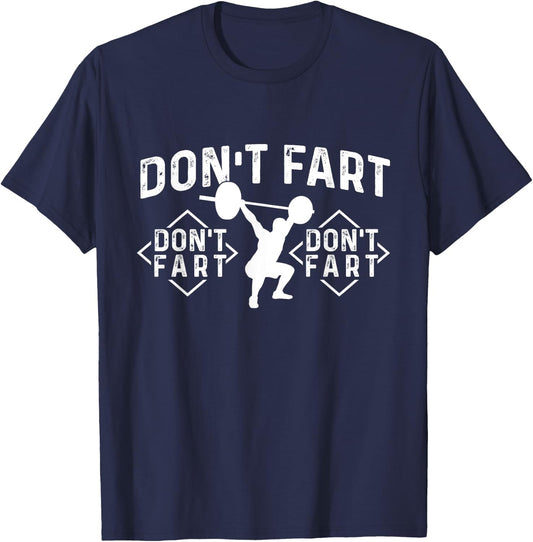 Don’t Fart - Workout Gym Weightlifting Bodybuilding T-Shirt - T-Shirt | Navy