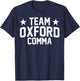 Team Oxford Comma Grammar Police English Nerd T-Shirt - T-Shirt | Navy