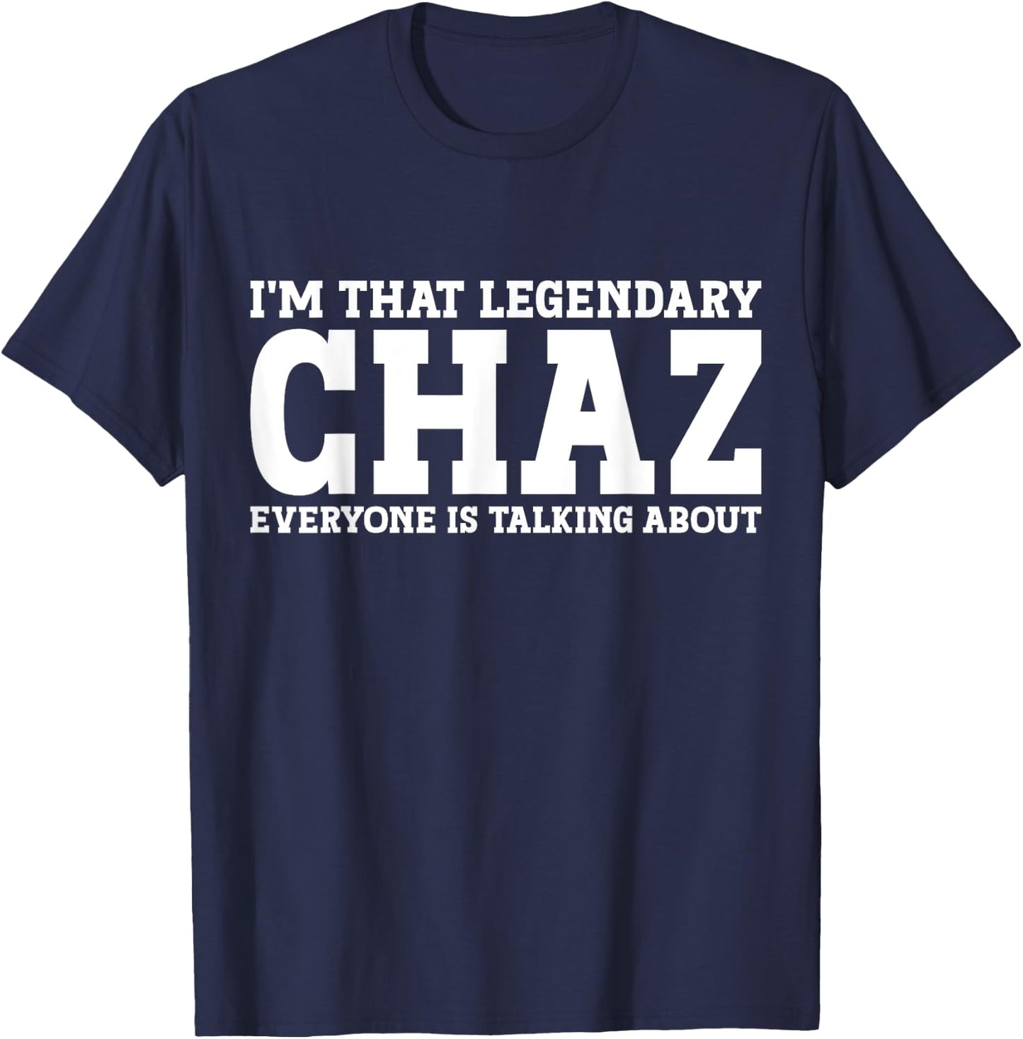 Chaz Personal Name First Name Funny Chaz T-Shirt - T-Shirt | Navy