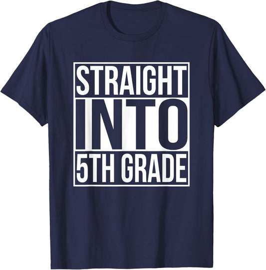 Straight Into Fifth Grade 1st Day Of 5th Grade School T-Shirt - T-Shirt | Navy