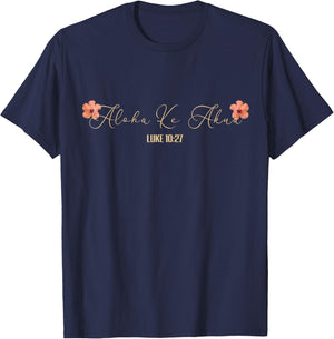 Aloha Ke Akua Christian Hawaiian Hibiscus Flowers Floral T-Shirt - T-Shirt | Navy