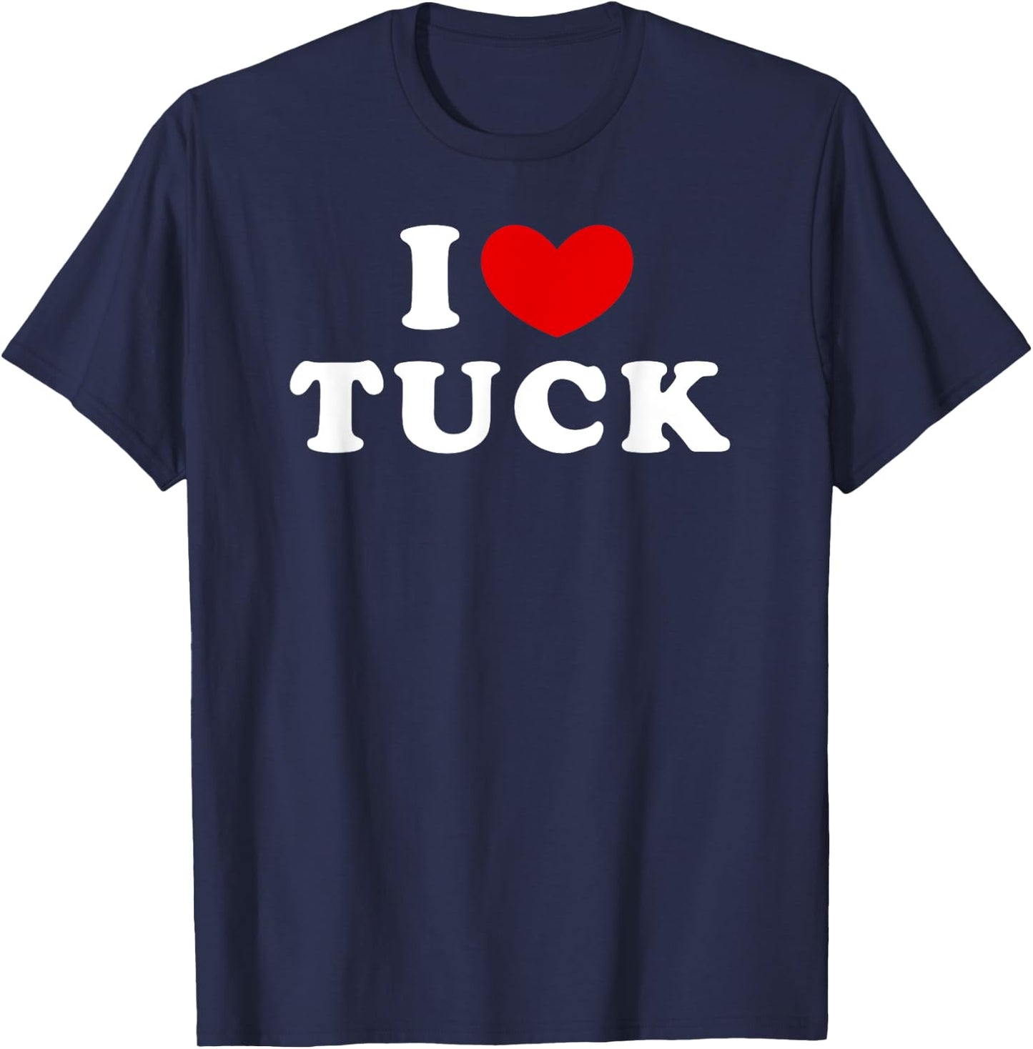 I Love Tuck, I Heart Tuck T-Shirt - T-Shirt | Navy