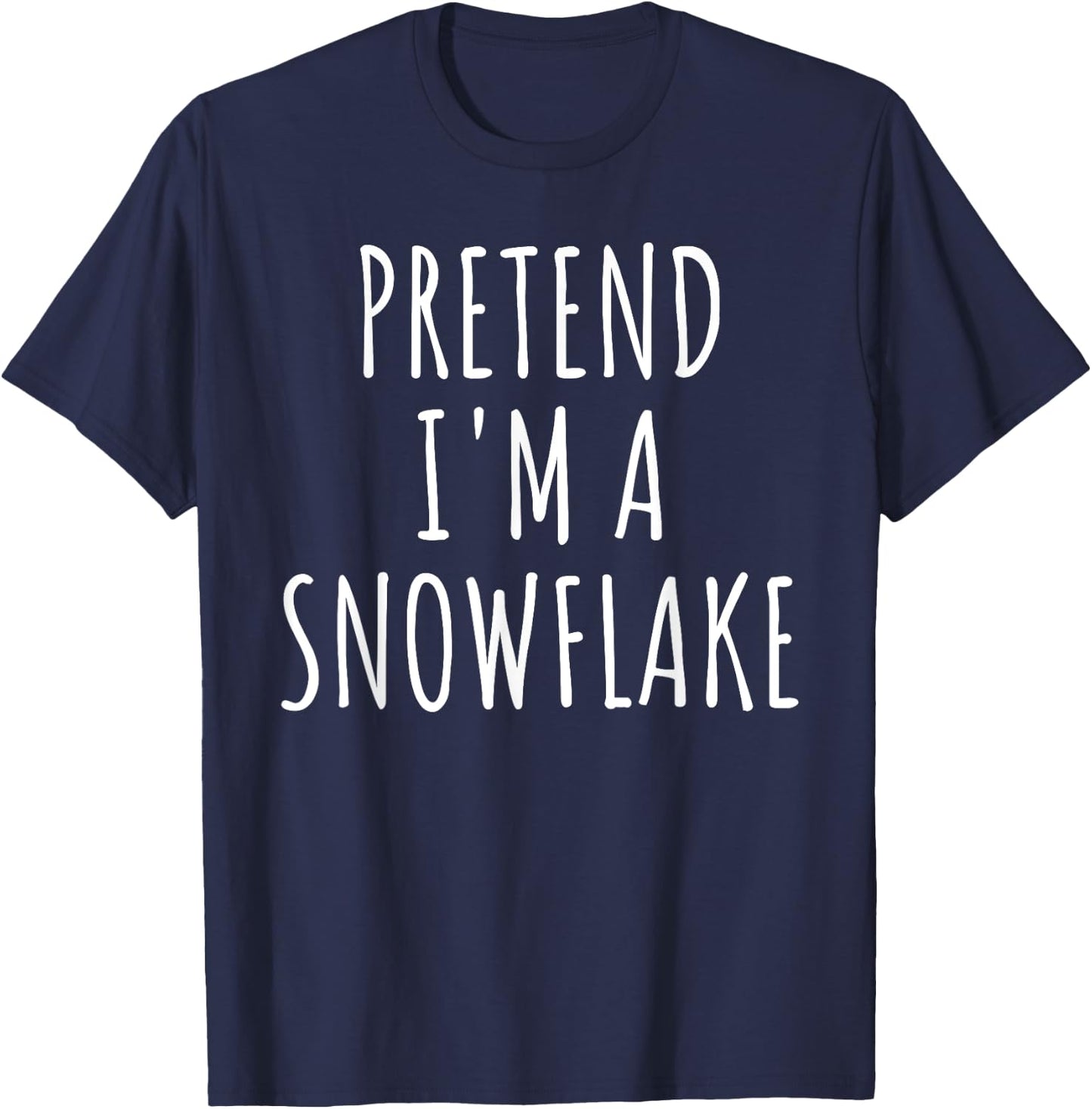 Pretend I'm A Snowflake Costume Halloween Simple Snow-Flake T-Shirt - T-Shirt | Navy