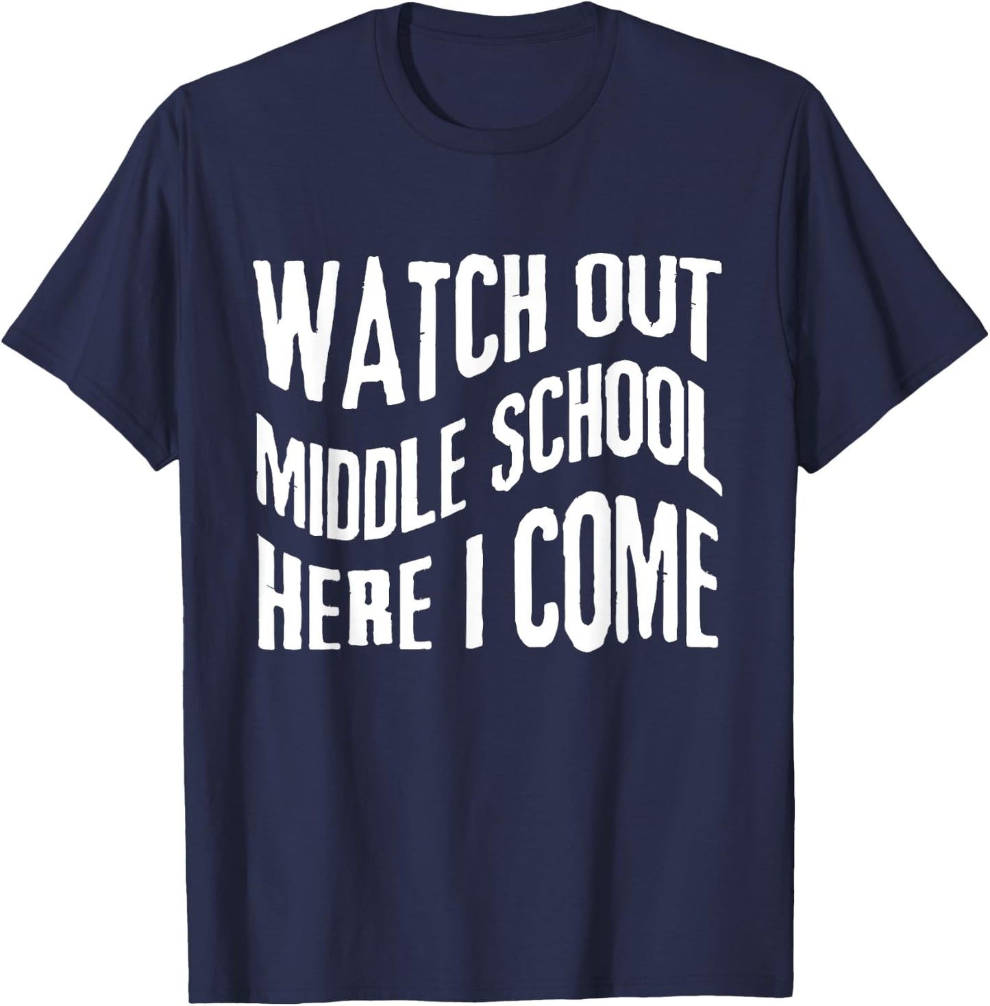 Watch Out Middle School Here I Come funny back to school T-Shirt - T-Shirt | Navy