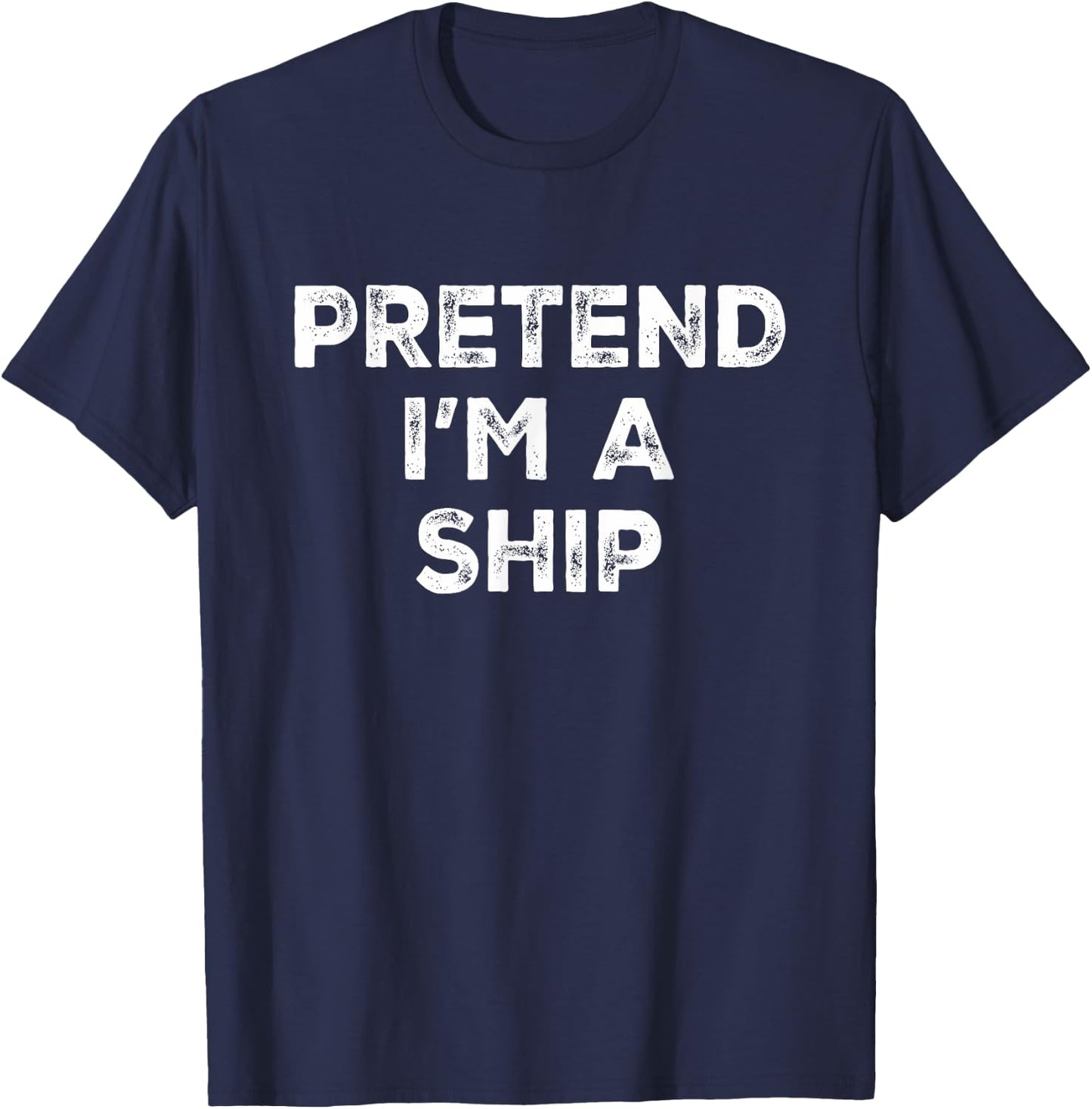 Pretend I'm A Ship Lazy Halloween Costume T-Shirt - T-Shirt | Navy