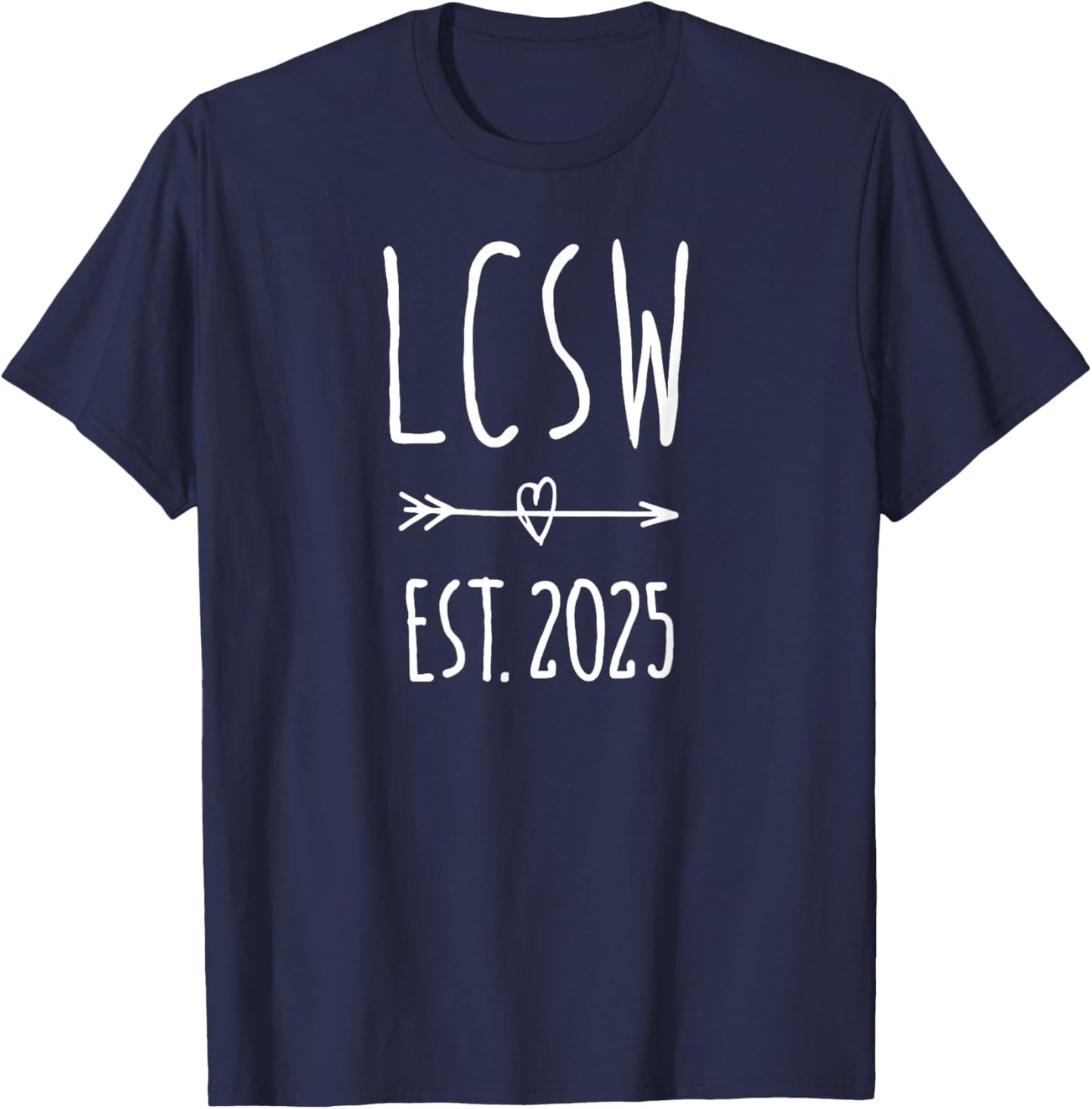 LCSW Graduation 2025 Licensed Clinical Social Worker T-Shirt - T-Shirt | Navy