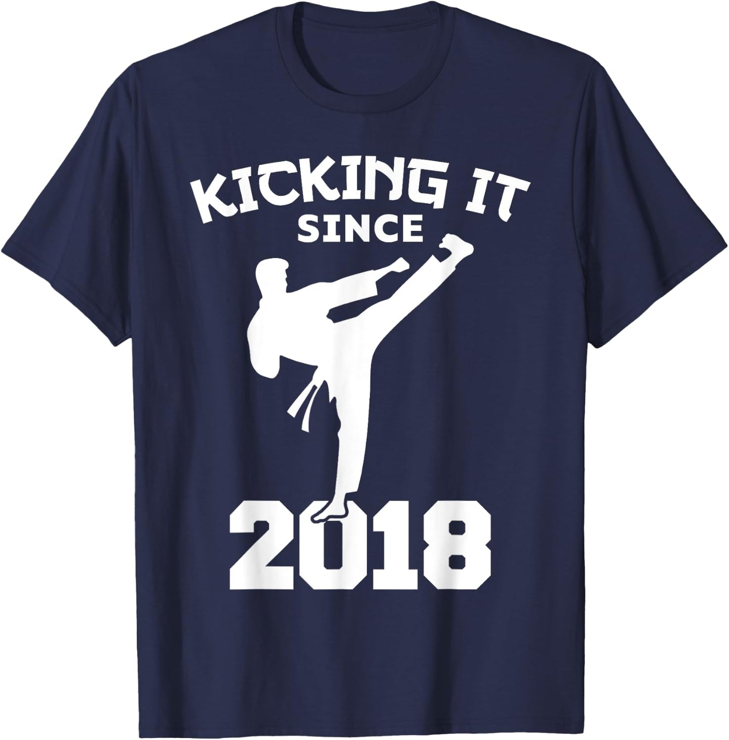 Karate Martial Arts Kicking It Since 2018 Funny Kid Birthday T-Shirt - T-Shirt | Navy