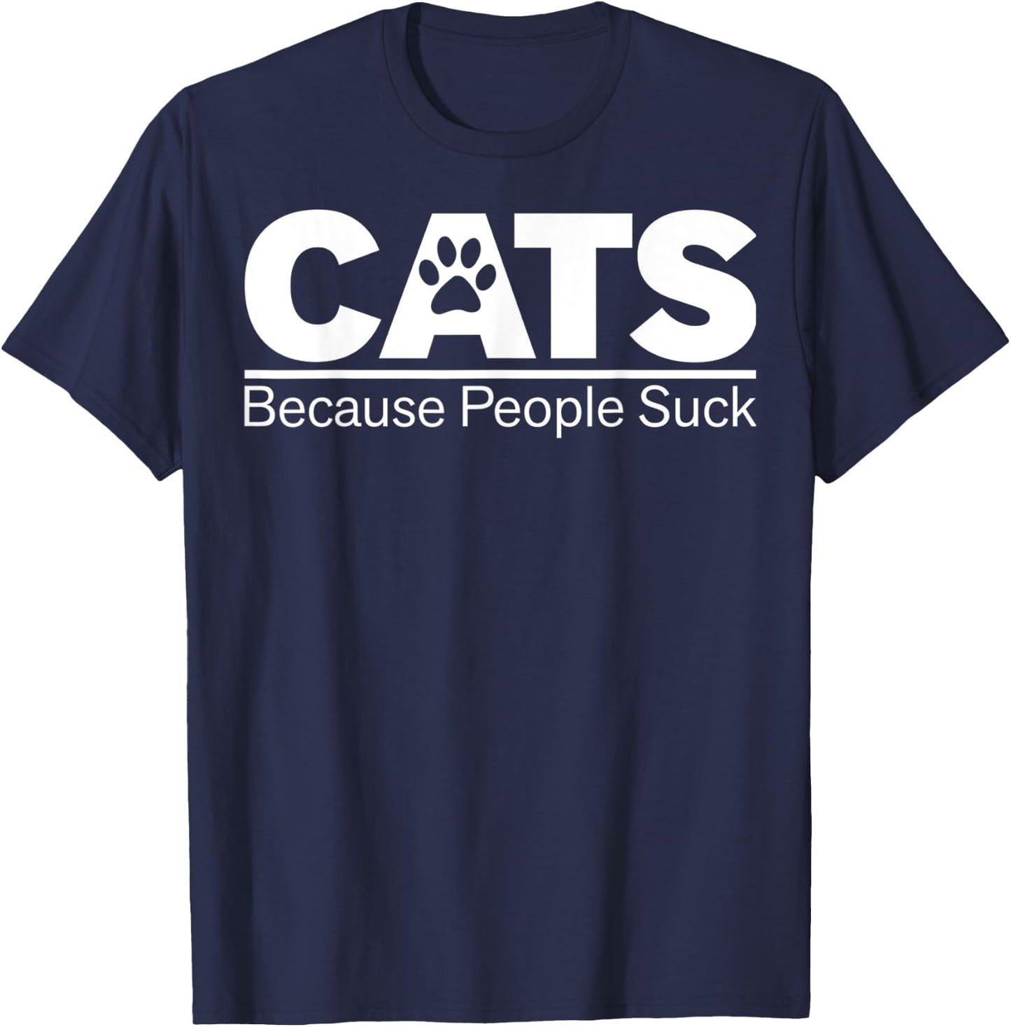 Cats Because People Suck T-Shirt - T-Shirt | Navy