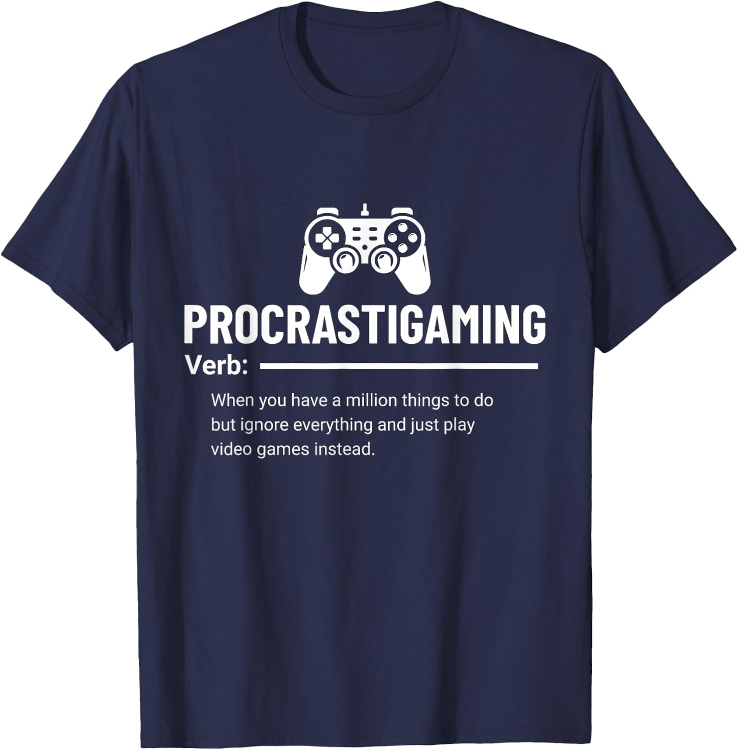 Funny Procrastigaming Gamer Video Game Gaming Geek T-Shirt - T-Shirt | Navy