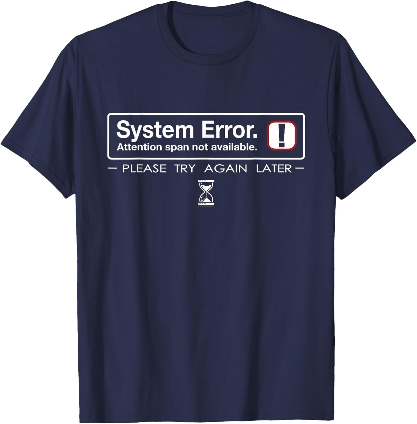Funny System Error: Attention Span T-Shirt - T-Shirt | Navy