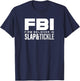 FBI - Firm Believer In Slap and Tickle T-Shirt - T-Shirt | Navy
