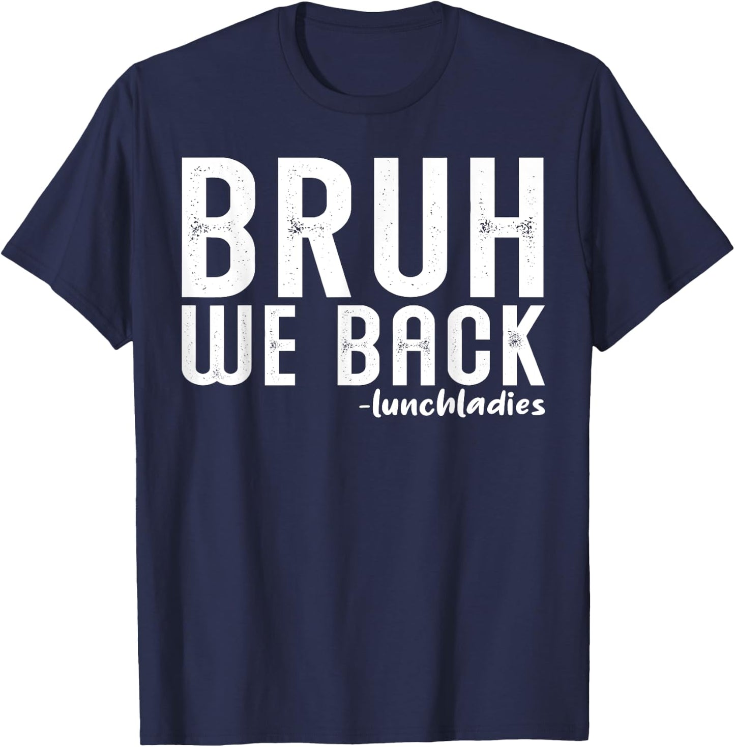 Bruh We Back Lunch Lady First Day Back to School Vintage T-Shirt - T-Shirt | Navy
