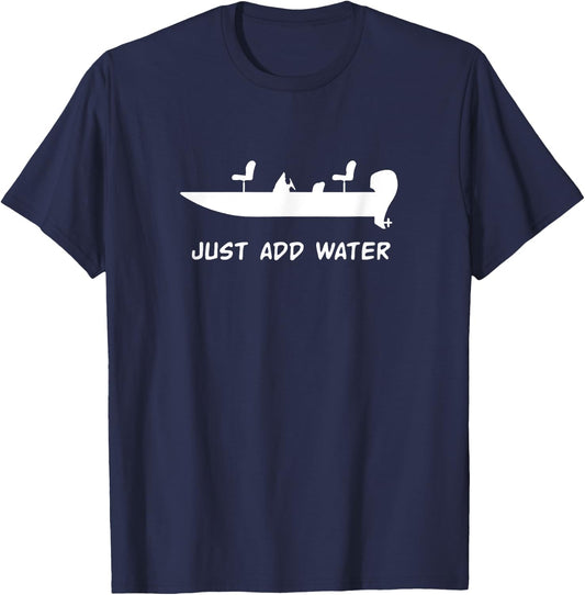 Just Add Water Bass Boat Fishing Fisherman T-Shirt - T-Shirt | Navy