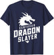 Renaissance Festival, Certified Dragon Slayer, Ren Faire T-Shirt - T-Shirt | Navy